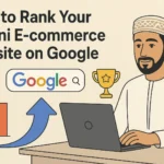 How to Rank Your Omani E-commerce Website on Google